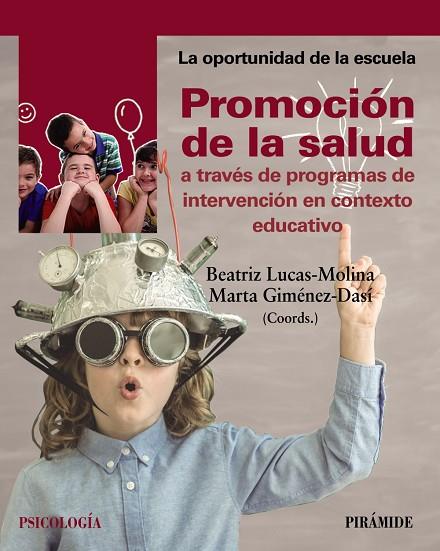 PROMOCIÓN DE LA SALUD A TRAVÉS DE PROGRAMAS DE INTERVENCIÓN EN CONTEXTO EDUCATIVO | 9788436841206 | LUCAS-MOLINA,BEATRIZ/GIMÉNEZ-DASÍ,MARTA | Llibreria Geli - Llibreria Online de Girona - Comprar llibres en català i castellà