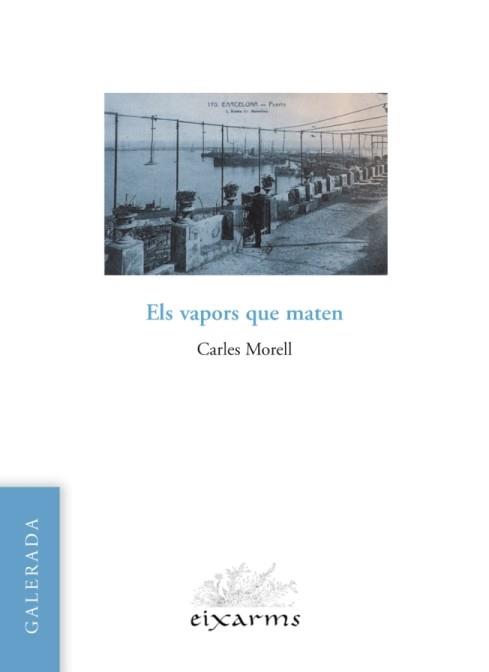 ELS VAPORS QUE MATEN | 9788496786646 | MORELL,CARLES | Llibreria Geli - Llibreria Online de Girona - Comprar llibres en català i castellà