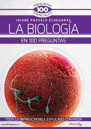 LA BIOLOGÍA EN 100 PREGUNTAS | 9788499678146 | POZUELO ECHEGARAY,JAIONE | Llibreria Geli - Llibreria Online de Girona - Comprar llibres en català i castellà