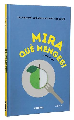 MIRA QUÈ MENGES! | 9788491018452 | GEIS CONTI,PATRICIA | Llibreria Geli - Llibreria Online de Girona - Comprar llibres en català i castellà