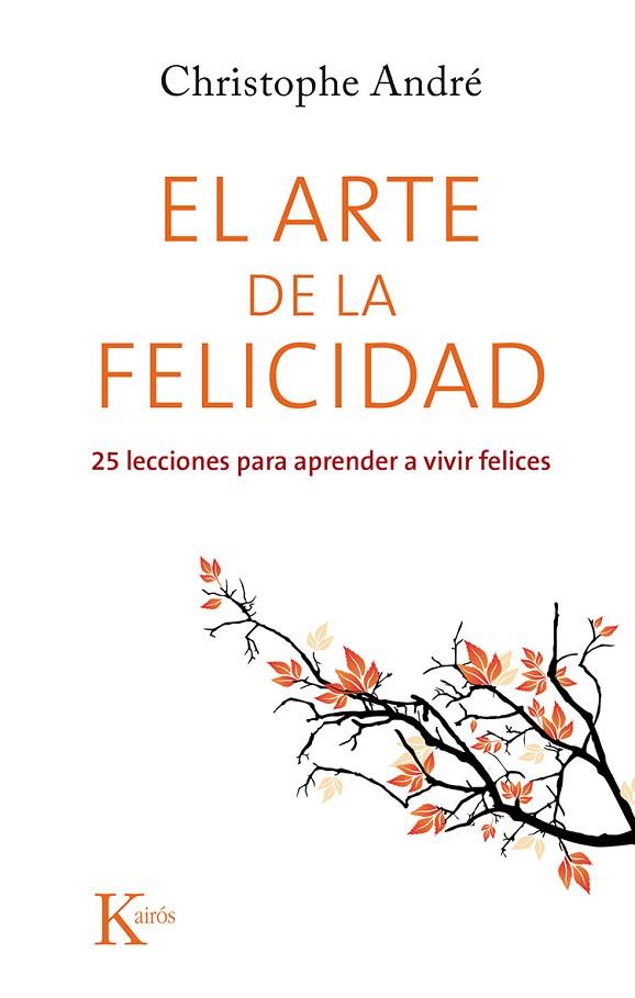 EL ARTE DE LA FELICIDAD | 9788499884615 | ANDRÉ,CHRISTOPHE | Llibreria Geli - Llibreria Online de Girona - Comprar llibres en català i castellà