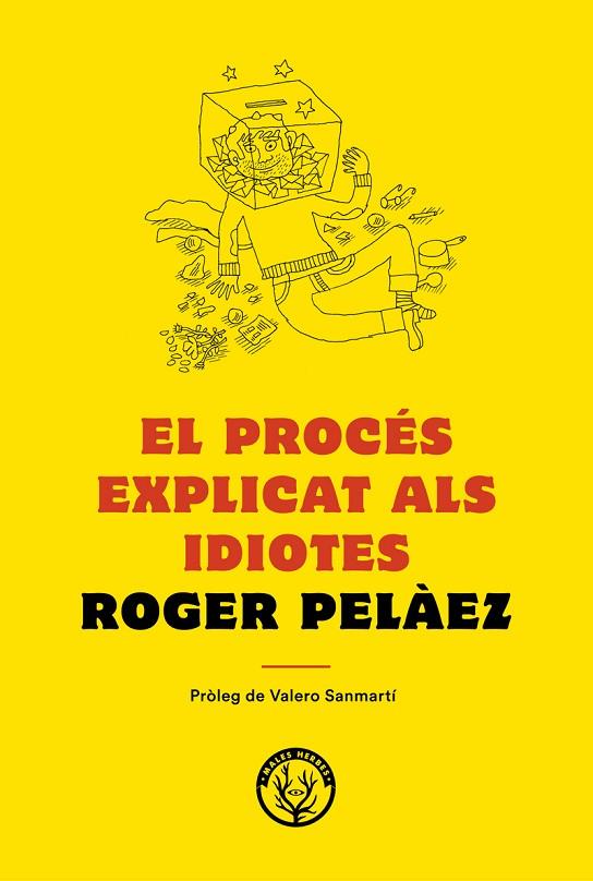 EL PROCéS EXPLICAT ALS IDIOTES | 9788494780042 | PELÁEZ,ROGER | Llibreria Geli - Llibreria Online de Girona - Comprar llibres en català i castellà