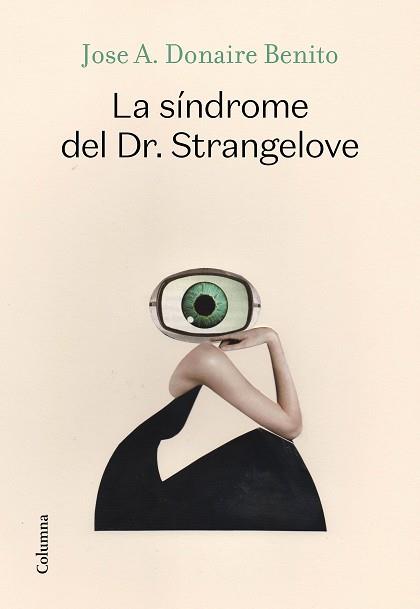 LA SÍNDROME DEL DR. STRANGELOVE | 9788466427340 | DONAIRE BENITO,JOSÉ A. | Llibreria Geli - Llibreria Online de Girona - Comprar llibres en català i castellà