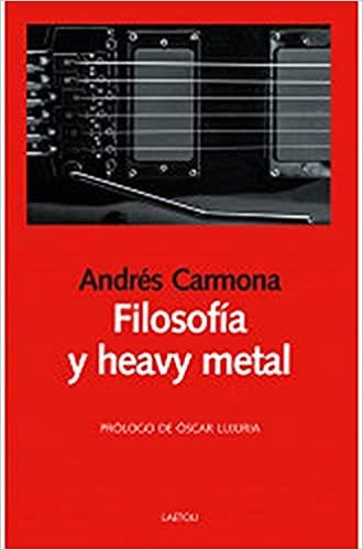 FILOSOFÍA Y HEAVY METAL | 9788412185690 | CARMONA CAMPO, ANDRÉS | Llibreria Geli - Llibreria Online de Girona - Comprar llibres en català i castellà