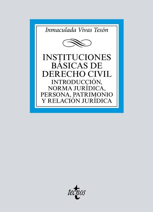 INSTITUCIONES BÁSICAS DE DERECHO CIVIL.INTRODUCCION,NORMA JURIDICA,PERSONA,PATRIMONIO Y RELACION JURIDICA | 9788430984527 | VIVAS TESÓN,INMACULADA | Llibreria Geli - Llibreria Online de Girona - Comprar llibres en català i castellà