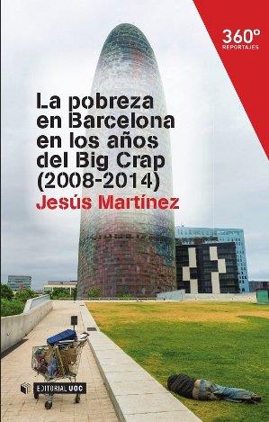 LA POBREZA EN BARCELONA EN LOS AÑOS DEL BIG CRAP (2008-2014) | 9788490645178 | MARTÍNEZ,JESÚS | Llibreria Geli - Llibreria Online de Girona - Comprar llibres en català i castellà