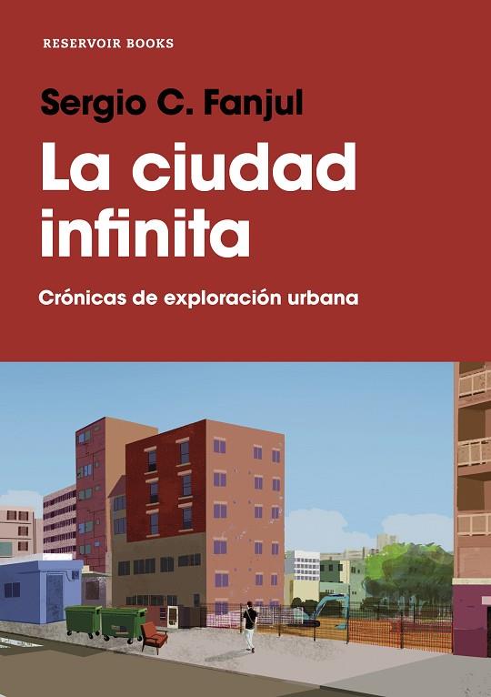 LA CIUDAD INFINITA.CRÓNICAS DE EXPLORACIÓN URBANA | 9788417511593 | FANJUL,SERGIO C. | Llibreria Geli - Llibreria Online de Girona - Comprar llibres en català i castellà