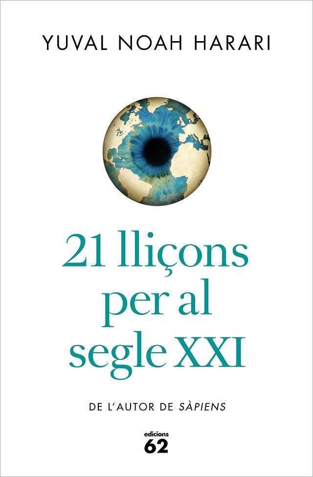 21 LLIÇONS PER AL SEGLE XXI | 9788429777147 | NOAH HARARI,YUVAL | Libreria Geli - Librería Online de Girona - Comprar libros en catalán y castellano