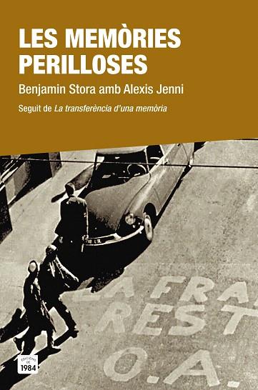 LES MEMÒRIES PERILLOSES/LA TRANSFERÈNCIA D'UNA MEMÒRIA | 9788416987054 | BENJAMIN,STORA/ALEXIS,JENNI | Llibreria Geli - Llibreria Online de Girona - Comprar llibres en català i castellà