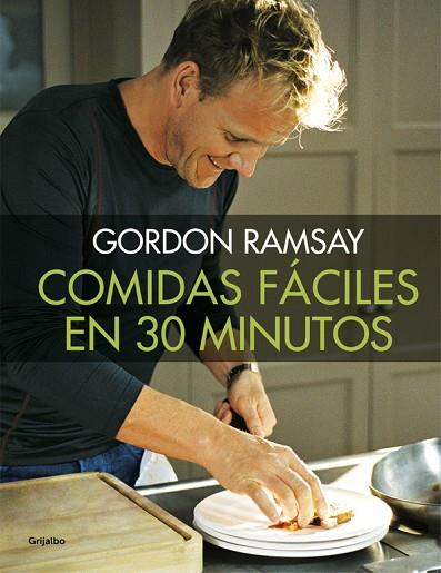 COMIDAS FÁCILES EN 30 MINUTOS | 9788416449538 | RAMSAY,GORDON | Llibreria Geli - Llibreria Online de Girona - Comprar llibres en català i castellà