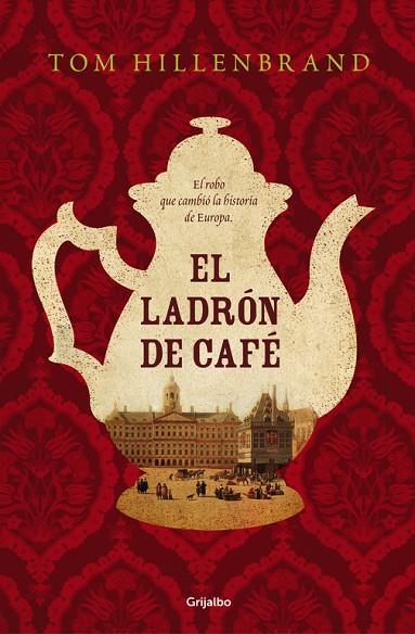 EL LADRÓN DE CAFÉ | 9788425354441 | HILLENBRAND,TOM | Llibreria Geli - Llibreria Online de Girona - Comprar llibres en català i castellà