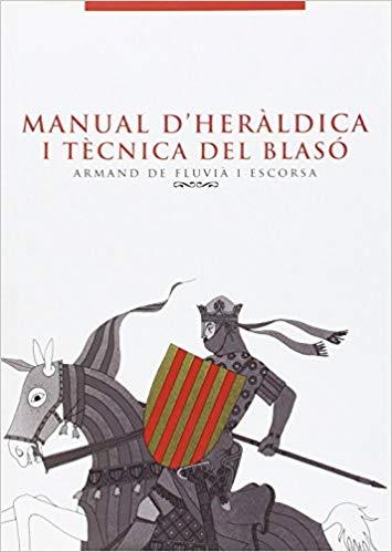 MANUAL D'HERALDICA I TECNICA DEL BLASO | 9788496786295 | FLUVIA,ARMAND DE | Llibreria Geli - Llibreria Online de Girona - Comprar llibres en català i castellà