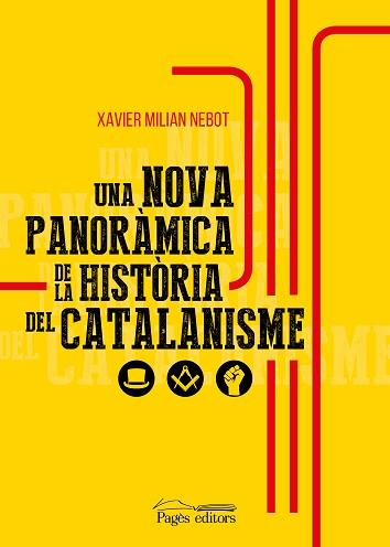 UNA NOVA PANORÀMICA DE LA HISTÒRIA DEL CATALANISME | 9788413032818 | MILIAN NEBOT,XAVIER | Llibreria Geli - Llibreria Online de Girona - Comprar llibres en català i castellà