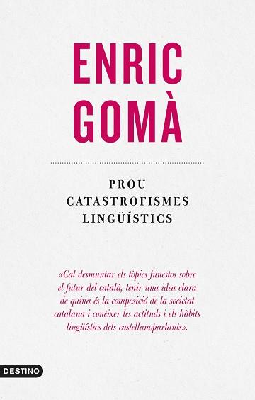 PROU CATASTROFISMES LINGÜÍSTICS | 9788497103312 | GOMÀ,ENRIC | Llibreria Geli - Llibreria Online de Girona - Comprar llibres en català i castellà