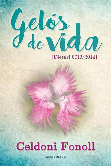 GELÓS DE VIDA(DIETARI 2013-2014) | 9788490346471 | FONOLL,CELDONI | Llibreria Geli - Llibreria Online de Girona - Comprar llibres en català i castellà