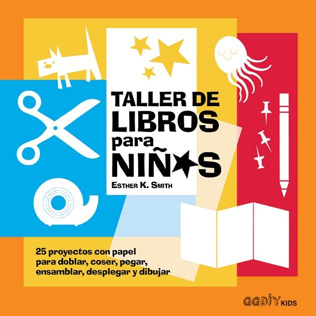 TALLER DE LIBROS PARA NIñOS | 9788425230912 | SMITH,ESTHER K. | Llibreria Geli - Llibreria Online de Girona - Comprar llibres en català i castellà