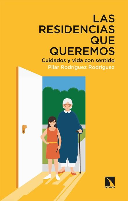 LAS RESIDENCIAS QUE QUEREMOS.CUIDADOS Y VIDA CON SENTIDO | 9788413522951 | RODRÍGUEZ RODRÍGUEZ,PILAR | Llibreria Geli - Llibreria Online de Girona - Comprar llibres en català i castellà