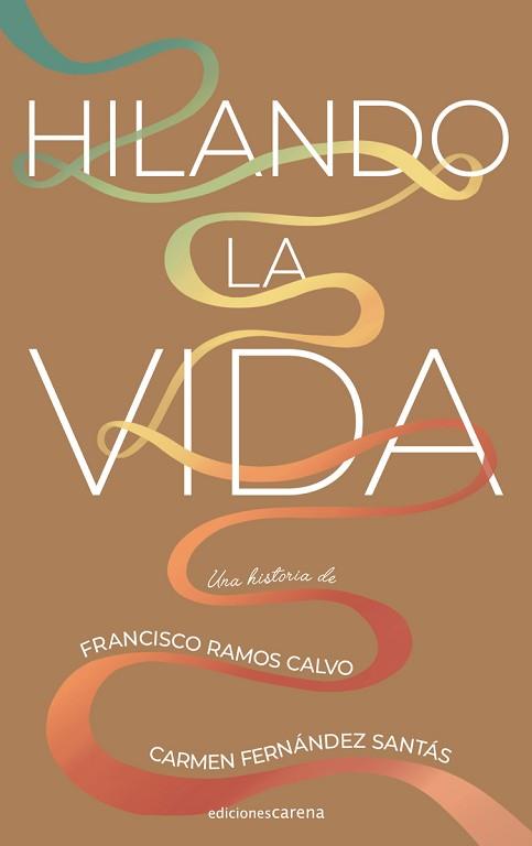 HILANDO LA VIDA | 9788419136145 | FERNÁNDEZ SANTÁS,CARMEN/RAMOS CALVO,FRANCISCO | Llibreria Geli - Llibreria Online de Girona - Comprar llibres en català i castellà