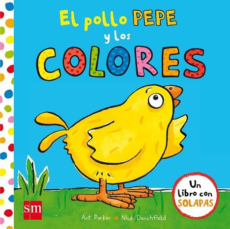 EL POLLO PEPE Y LOS COLORES | 9788467593389 | DENCHFIELD,NICK | Llibreria Geli - Llibreria Online de Girona - Comprar llibres en català i castellà