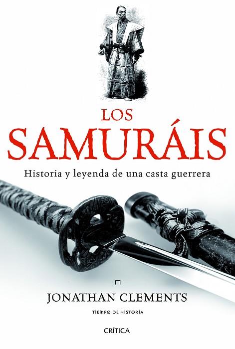 LOS SAMURÁIS.HISTORIA Y LEYENDA DE UNA CASTA GUERRERA | 9788498925654 | CLEMENTS,JONATHAN | Llibreria Geli - Llibreria Online de Girona - Comprar llibres en català i castellà