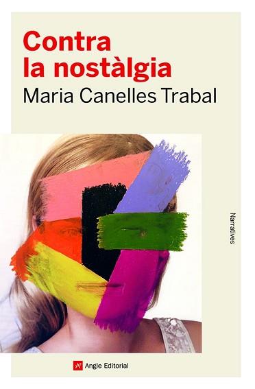 CONTRA LA NOSTÀLGIA | 9788419017253 | CANELLES TRABAL,MARIA | Llibreria Geli - Llibreria Online de Girona - Comprar llibres en català i castellà