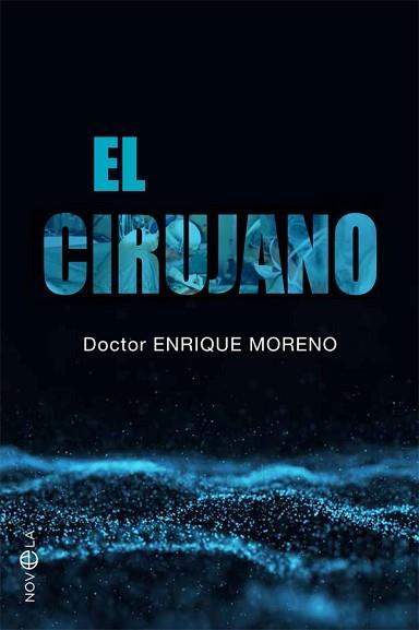 EL CIRUJANO | 9788491649939 | MORENO,ENRIQUE | Llibreria Geli - Llibreria Online de Girona - Comprar llibres en català i castellà