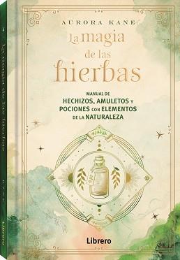 LA MAGIA DE LAS HIERBAS | 9788411540131 | KANE,AURORA | Llibreria Geli - Llibreria Online de Girona - Comprar llibres en català i castellà