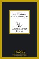 LA SOMBRA Y LA APARIENCIA | 9788483832677 | SANCHEZ ROBAYNA,ANDRES | Llibreria Geli - Llibreria Online de Girona - Comprar llibres en català i castellà