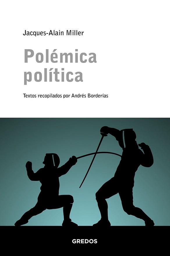 POLÉMICA POLÍTICA | 9788424997199 | MILLER,JACQUES-ALAIN | Llibreria Geli - Llibreria Online de Girona - Comprar llibres en català i castellà