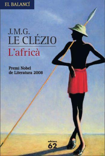 L'AFRICA (PREMI NOBEL DE LITERATURA 2008) | 9788429762143 | LE CLEZIO,J.M.G. | Llibreria Geli - Llibreria Online de Girona - Comprar llibres en català i castellà