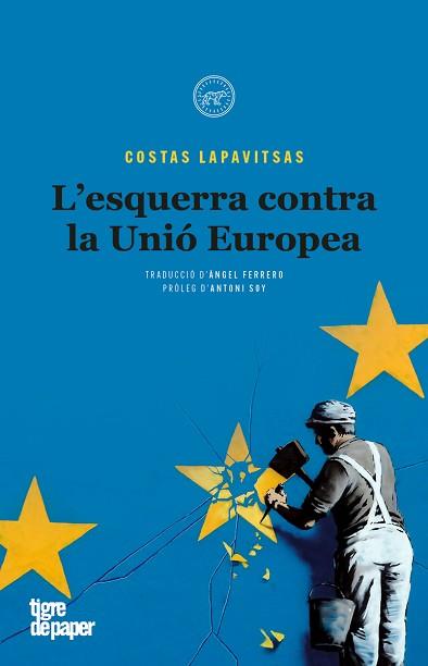 L'ESQUERRA CONTRA LA UNIÓ EUROPEA | 9788416855582 | LAPAVITSAS,COSTAS | Llibreria Geli - Llibreria Online de Girona - Comprar llibres en català i castellà