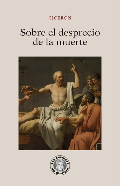 SOBRE EL DESPRECIO DE LA MUERTE | 9788417134907 | CICERÓN | Llibreria Geli - Llibreria Online de Girona - Comprar llibres en català i castellà