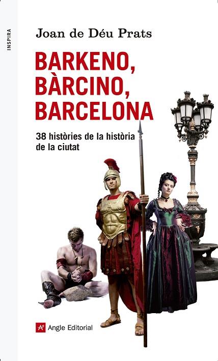 BARKENO,BÀRCINO,BARCELONA.38 HISTÒRIES DE LA HISTÒRIA DE LA CIUTAT | 9788415695608 | PRATS,JOAN DE DÉU | Llibreria Geli - Llibreria Online de Girona - Comprar llibres en català i castellà