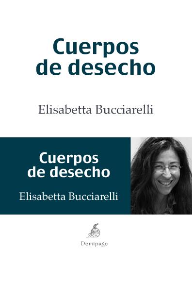 CUERPOS DE DESECHO | 9788492719358 | BUCCIARELLI,ELISABETTA | Llibreria Geli - Llibreria Online de Girona - Comprar llibres en català i castellà