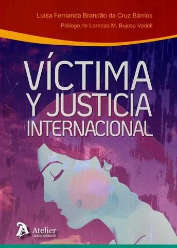 VÍCTIMA Y JUSTICIA INTERNACIONAL | 9788418244209 | BRANDAP DA CRUZ BARRIOS,LUISA FERNANDA | Llibreria Geli - Llibreria Online de Girona - Comprar llibres en català i castellà