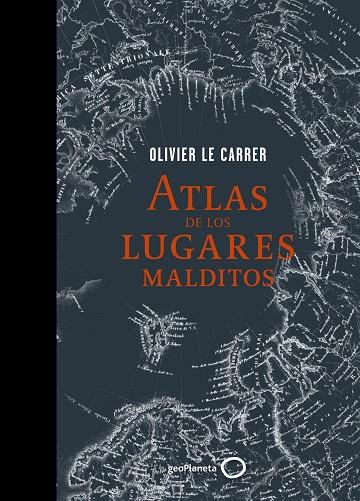 ATLAS DE LOS LUGARES MALDITOS | 9788408145332 | LE CARRER,OLIVIER | Llibreria Geli - Llibreria Online de Girona - Comprar llibres en català i castellà