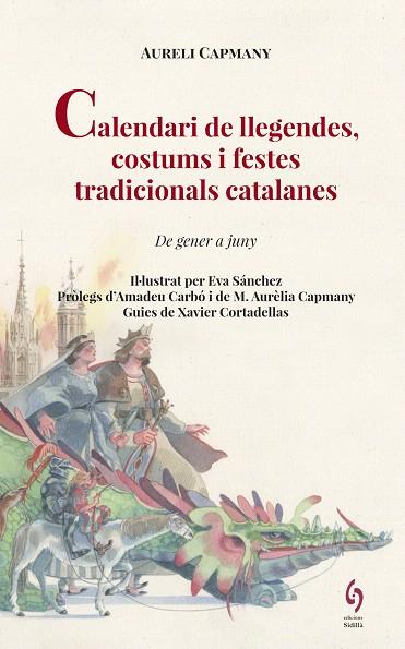 CALENDARI DE LLEGENDES,COSTUMS I FESTES TRADICIONALS CATALANES(DE GENER A JUNY) | 9788494748493 | CAPMANY,AURELI | Llibreria Geli - Llibreria Online de Girona - Comprar llibres en català i castellà
