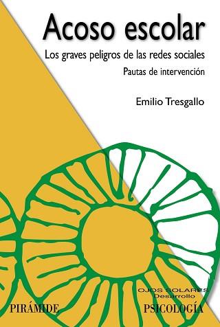 ACOSO ESCOLAR.LOS GRAVES PELIGROS DE LAS REDES SOCIALES:PAUTAS DE INTERVENCIÓN | 9788436842883 | TRESGALLO, EMILIO | Llibreria Geli - Llibreria Online de Girona - Comprar llibres en català i castellà