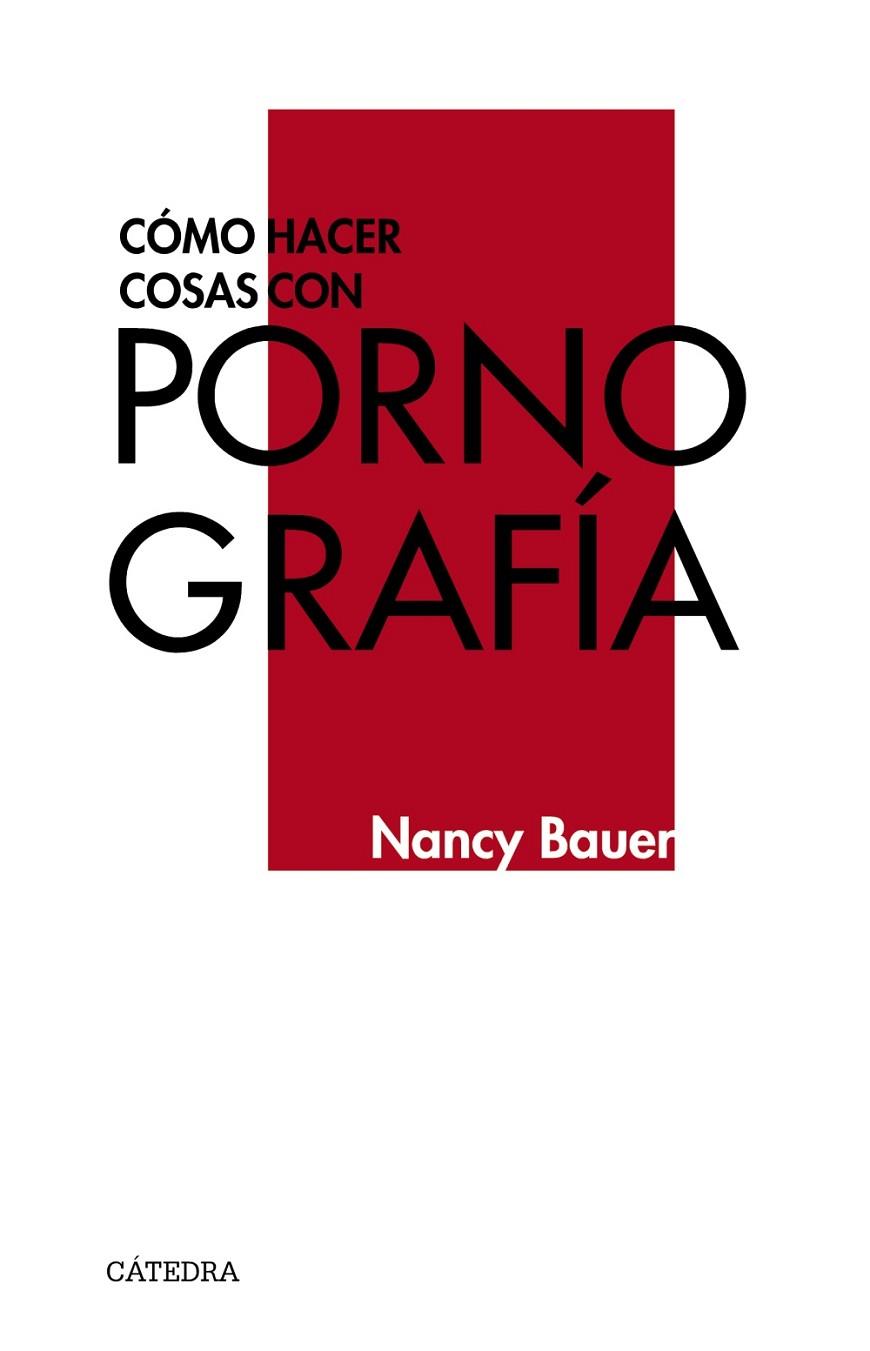 CÓMO HACER COSAS CON PORNOGRAFÍA | 9788437639680 | BAUER,NANCY | Llibreria Geli - Llibreria Online de Girona - Comprar llibres en català i castellà