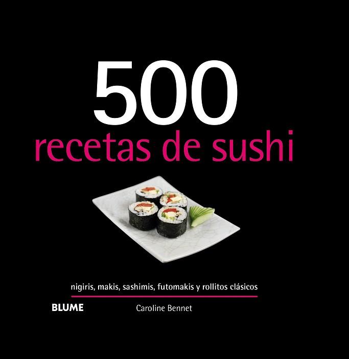 500 RECETAS DE SUSHI | 9788417492953 | BENNETT,CAROLINE | Llibreria Geli - Llibreria Online de Girona - Comprar llibres en català i castellà