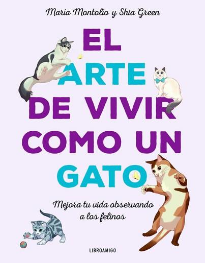 EL ARTE DE VIVIR COMO UN GATO | 9788499177083 | GREEN,SHIA | Llibreria Geli - Llibreria Online de Girona - Comprar llibres en català i castellà