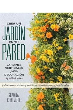 CREA UN JARDÍN EN TU PARED | 9780857628121 | CORONADO,SHAWNA | Llibreria Geli - Llibreria Online de Girona - Comprar llibres en català i castellà
