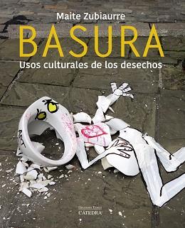 BASURA.USOS CULTURALES DE LOS DESECHOS | 9788437642444 | ZUBIAURRE,MAITE | Libreria Geli - Librería Online de Girona - Comprar libros en catalán y castellano