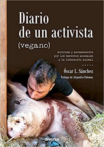 DIARIO DE UN ACTIVISTA(VEGANO) | 9788418087103 | SÁNCHEZ,ÓSCAR L. | Llibreria Geli - Llibreria Online de Girona - Comprar llibres en català i castellà