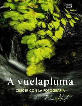 A VUELAPLUMA.CRECER CON LA FOTOGRAFÍA | 9788441549081 | NIETO,FRAN | Llibreria Geli - Llibreria Online de Girona - Comprar llibres en català i castellà