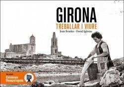 GIRONA TREBALLAR I VIURE | 9788419239778 | BOADAS,JOAN/IGLESIAS,DAVID | Llibreria Geli - Llibreria Online de Girona - Comprar llibres en català i castellà
