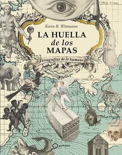 LA HUELLA DE LOS MAPAS | 9788408274605 | R. WITTMANN, KEVIN | Libreria Geli - Librería Online de Girona - Comprar libros en catalán y castellano