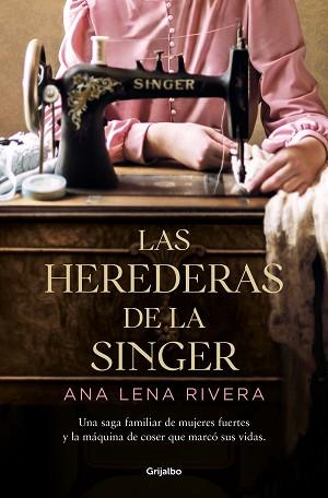 LAS HEREDERAS DE LA SINGER | 9788425360978 | LENA RIVERA,ANA | Llibreria Geli - Llibreria Online de Girona - Comprar llibres en català i castellà