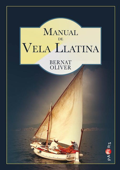 MANUAL DE VELA LLATINA | 9788417113308 | OLIVER,BERNAT | Libreria Geli - Librería Online de Girona - Comprar libros en catalán y castellano