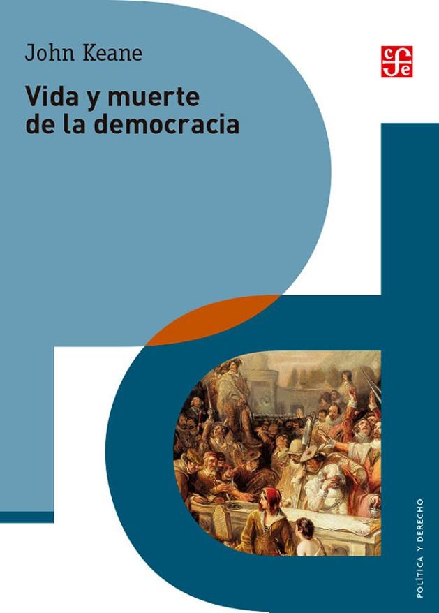 VIDA Y MUERTE DE LA DEMOCRACIA | 9786071655691 | KEANE,JOHN | Libreria Geli - Librería Online de Girona - Comprar libros en catalán y castellano